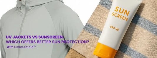 UV Jackets Vs Sunscreen Which One is Better? Sun Protection?