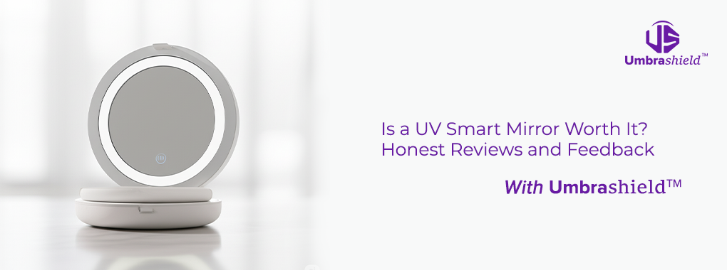 BENEFITS OF UV SMART MIRROR WITH UV CAMERA